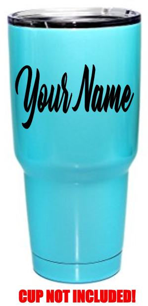 Your Text Vinyl Decal Tumbler Sticker Window Bumper Custom Personalized Cup Name